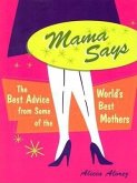 Mama Says: The Best Advice from Some of the World's Best Mothers