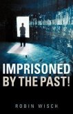 Imprisoned By The Past!