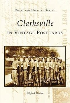 Clarksville in Vintage Postcards - Morrison, Billyfrank