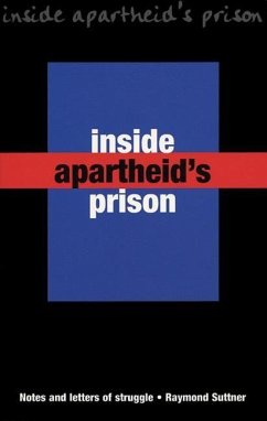 Inside Apartheid's Prison: Notes and Letters of Struggle - Suttner, Raymond