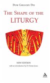 The Shape of the Liturgy, New Edition The Shape of the Liturgy, New Edition