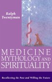 Medicine, Mythology, and Spirituality