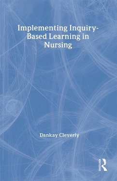 Implementing Inquiry-Based Learning in Nursing - Cleverly, Dankay