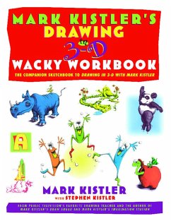 Mark Kistler's Drawing in 3-D Wack Workbook - Kistler, Mark