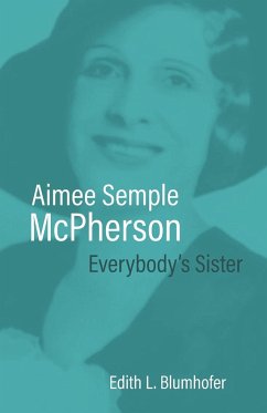 Aimee Semple McPherson - Blumhofer, Edith L