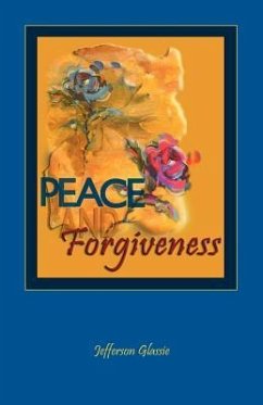 Peace and Forgiveness - Glassie, Jefferson C.