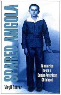 Spared Angola: Memories from a Cuban-American Childhood - Suarez, Virgil