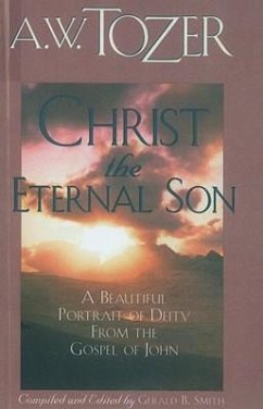 Christ the Eternal Son - Tozer, A W