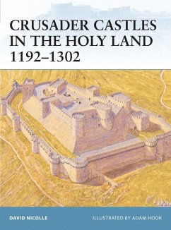 Crusader Castles in the Holy Land 1192-1302 - Nicolle, David