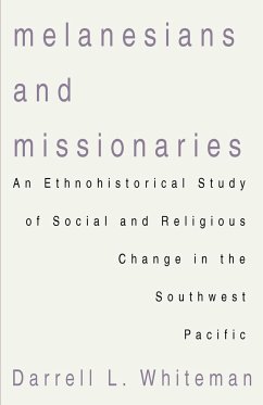 Melanesians and Missionaries - Whiteman, Darrell L.