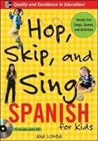 Hop, Skip, and Sing Spanish (Book + Audio CD) - Lomba, Ana