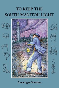 To Keep the South Manitou Light - Smucker, Anna Egan