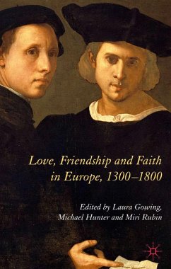 Love, Friendship and Faith in Europe, 1300-1800 - Rubin, Miri