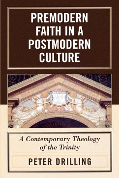 Premodern Faith in a Postmodern Culture - Drilling, Peter