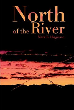 North of the River - Higginson, Mark B.