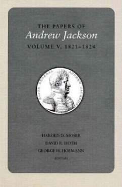 Papers a Jackson Vol 5: 1821-1824 Volume 5 - Jackson, Andrew