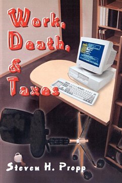 Work, Death, & Taxes - Propp, Steven H.