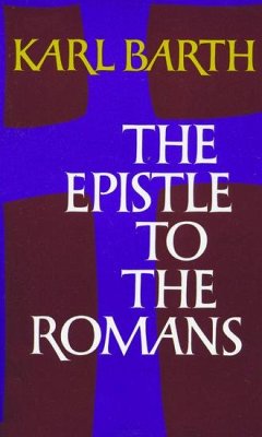 The Epistle to the Romans - Barth, Karl