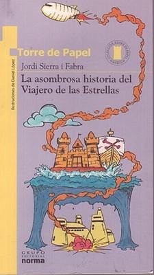 La Asombrosa Historia del Viajero de Las Estrellas - Sierra I. Fabra, Jordi