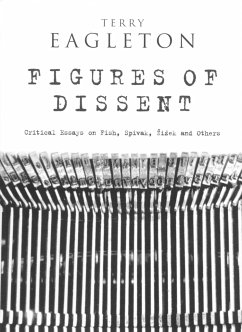 Figures of Dissent: Reviewing Fish, Spivak, Zizek and Others - Eagleton, Terry