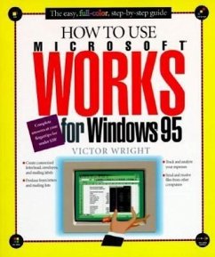 How to Use Microsoft Works for Windows 95 - Wright, Victor