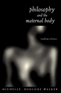 Philosophy and the Maternal Body - Boulous Walker, Michelle