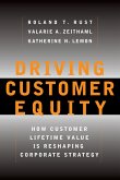 Driving Customer Equity: How Customer Lifetime Value Is Reshaping Corporate Strategy