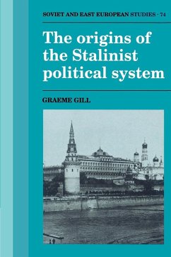 The Origins of the Stalinist Political System - Gill, Graeme; Graeme, Gill