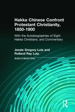 Hakka Chinese Confront Protestant Christianity, 1850-1900 - Lutz, Jessie Gregory; Lutz, Rolland Ray