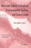 American Indian Literature, Environmental Justice, and Ecocriticism: The Middle Place