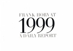 A Daily Report--1999 - Horvat, Frank