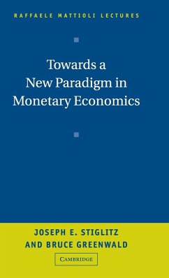 Towards a New Paradigm in Monetary Economics - Stiglitz, Joseph; Greenwald, Bruce
