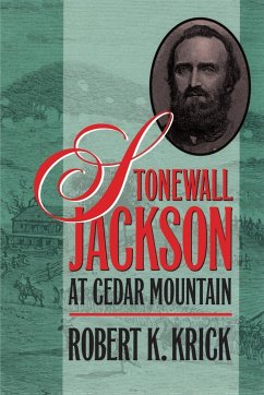 Stonewall Jackson at Cedar Mountain - Krick, Robert K.