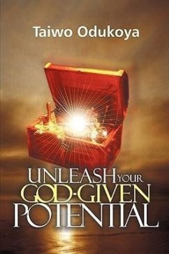 Unleash your God Given Potential - Odukoya, Taiwo