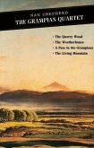 The Grampian Quartet: The Quarry Wood: The Weatherhouse: A Pass in the Grampians: The Living Mountain