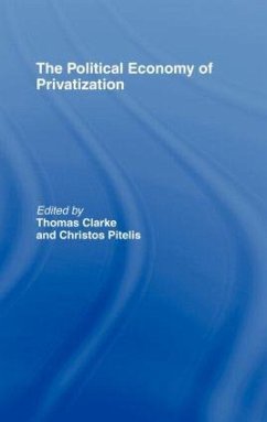 The Political Economy of Privatization - Clarke, Thomas (ed.)