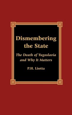 Dismembering the State - Liotta, P. H.