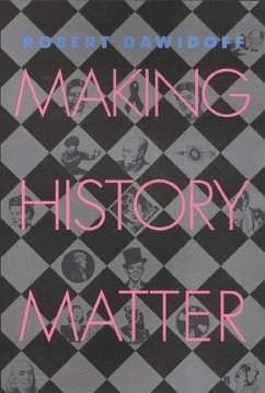 Making History Matter - Dawidoff, Robert