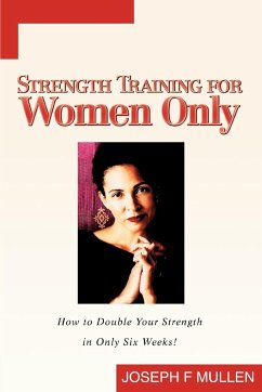 Strength Training for Women Only - Mullen, Joseph F.