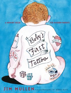 Baby's First Tattoo: A Memory Book for Modern Parents - Mullen, Jim