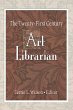 The Twenty-First Century Art Librarian - Bild 1