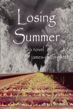 Losing Summer - Gantt, James-Jason