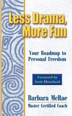 Less Drama, More Fun Less Drama, More Fun