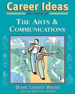 Career Ideas for Teens in the Arts and Communications - Reeves, Diane Lindsey; Karlitz, Gail; Rauf, Don