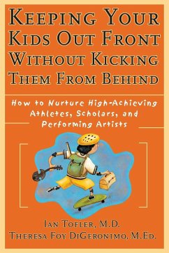 Keeping Your Kids Out Front Without Kicking Them from Behind - Tofler, Ian; Digeronimo, Theresa Foy