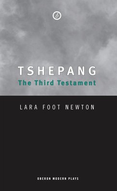 Tshepang: The Third Testament - Newton, Lara Foot