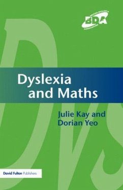 Dyslexia and Maths - Kay, Julie; Yeo, Dorian