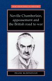 Neville Chamberlain, appeasement and the British road to war