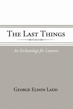 The Last Things - Ladd, George E.