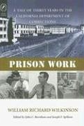 Prison Work: Tale of 30 Years in the California Department of Corrections - Wilkinson, William Richard